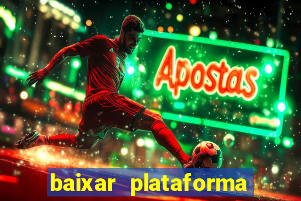 baixar plataforma nova do jogo do tigre